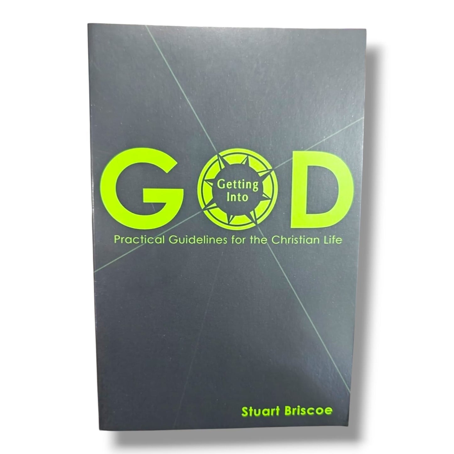 Getting God into Your Life | Practical Guidelines for the Christian Life | English Christian Book
