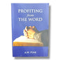 Profiting from the Word by A. W. Pink | Christian Bible Study & Spiritual Growth | English Christian Book