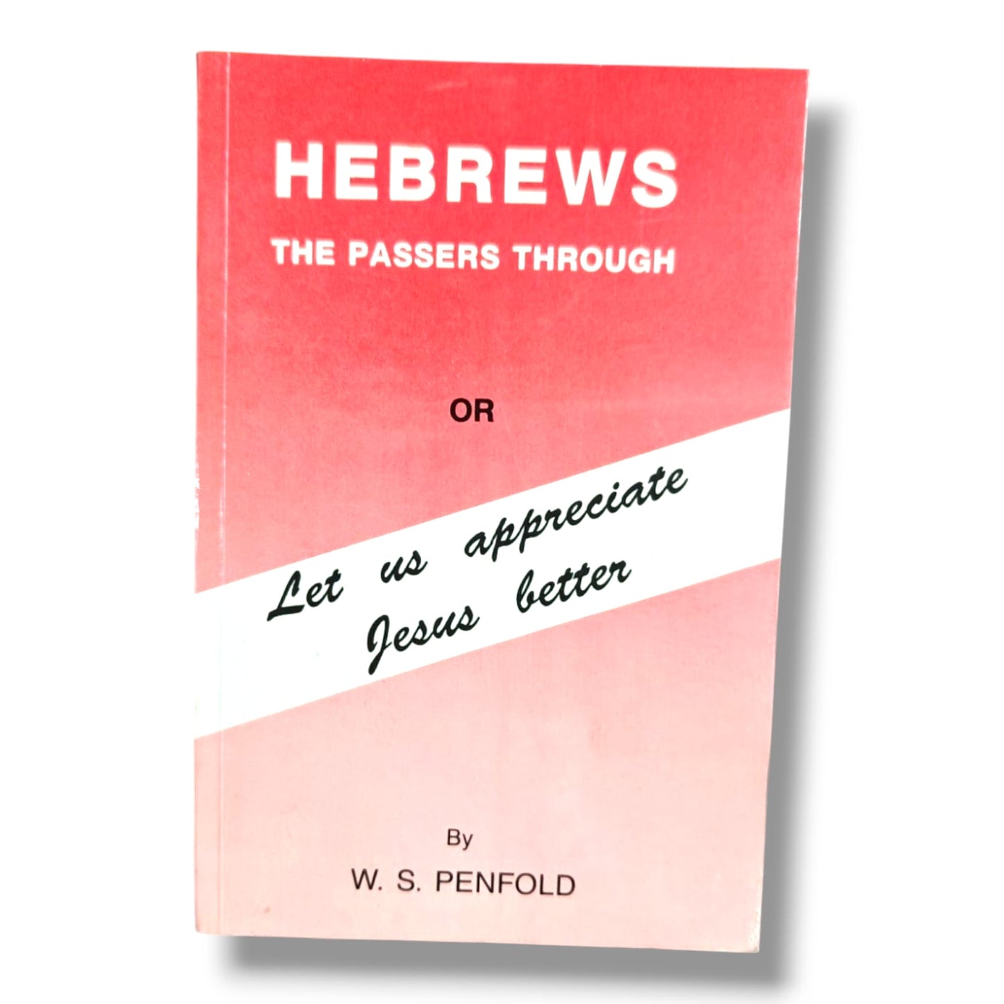 Hebrews: The Passers Through | Let Us Appreciate Jesus Better | English Christian Book