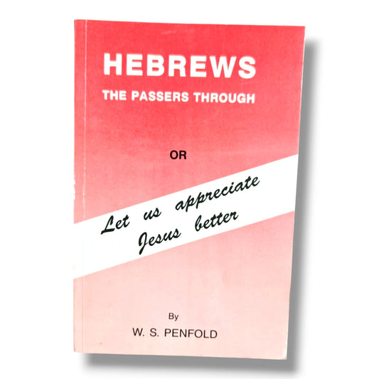 Hebrews: The Passers Through | Let Us Appreciate Jesus Better | English Christian Book