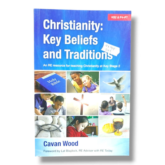 Christianity: Key Beliefs and Traditions by Lat Blaylock | An RE Resource for Teaching Christianity at Key Stage 2 (KS2 & P4–P7) | English