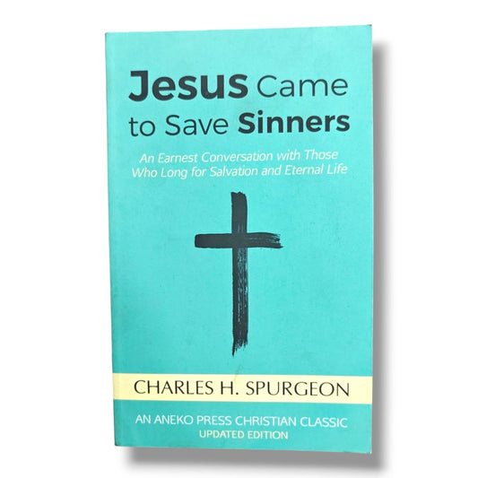 Jesus Came to Save Sinners by Charles H. Spurgeon | Updated Edition | English Christian Book