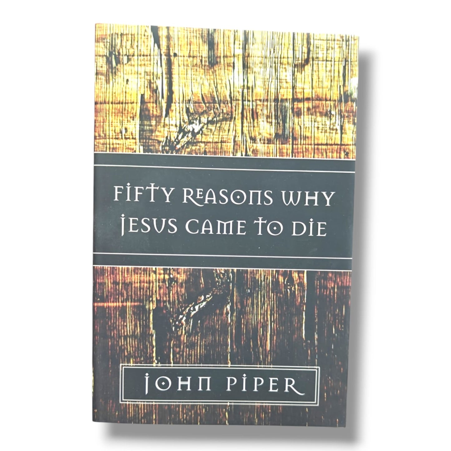Fifty Reasons Why Jesus Came to Die by John Piper | Biblical Reflections on the Cross & Salvation | English Christian Book