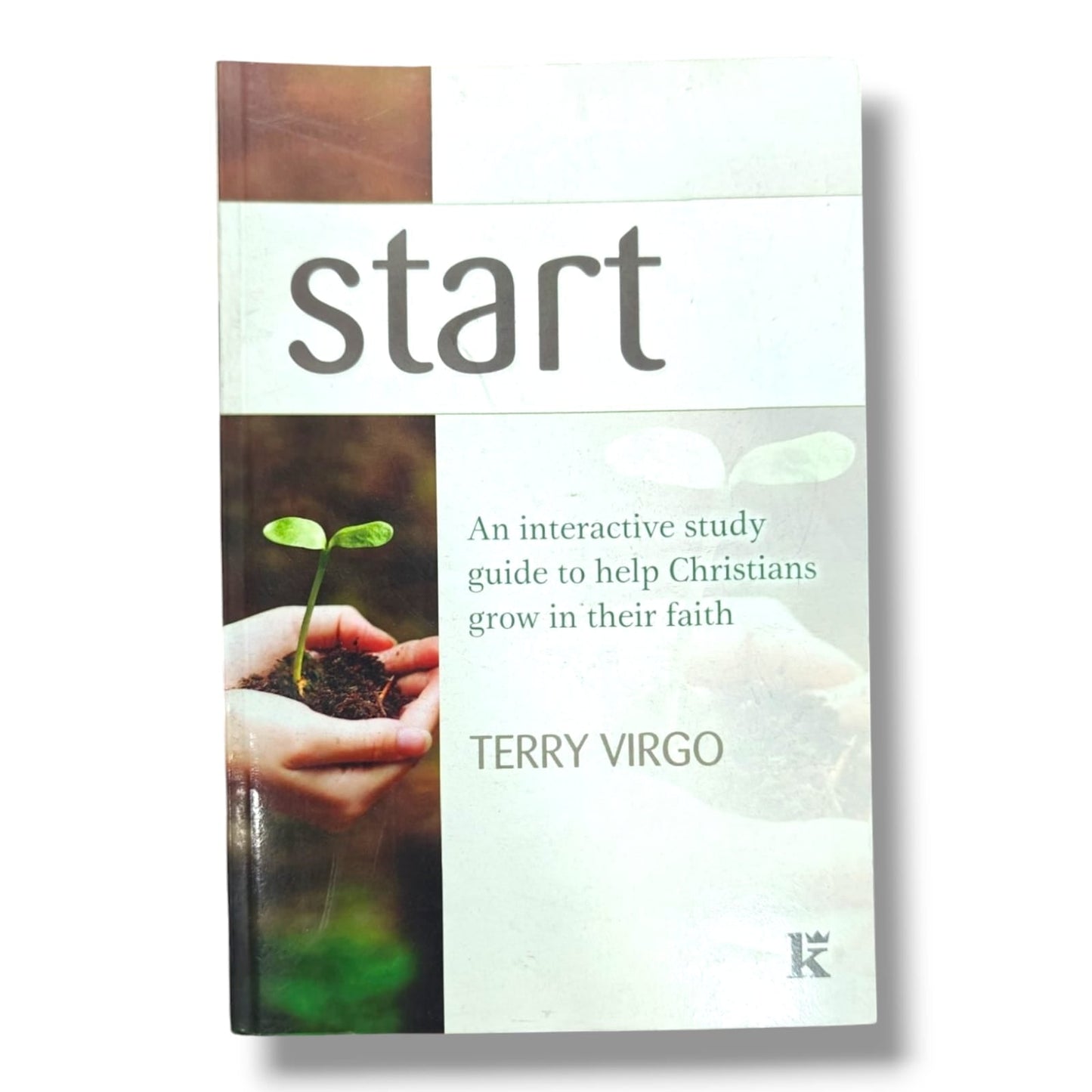 Start: An Interactive Study Guide to Help Christians Grow in Their Faith by Terry Virgo | Christian Discipleship & Bible Study Book | English