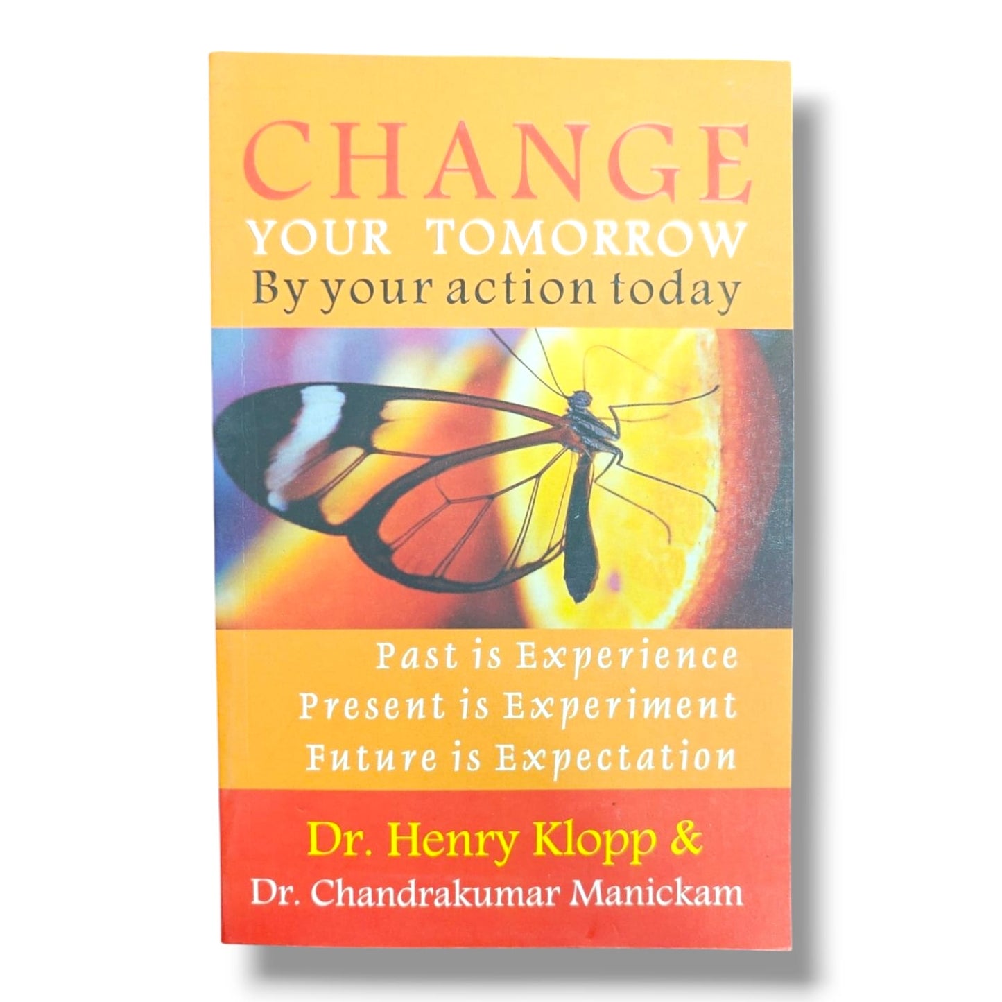 Change Your Tomorrow by Your Action Today by Dr. Henry Klopp & D | Christian Personal Growth Book | English Christian Book