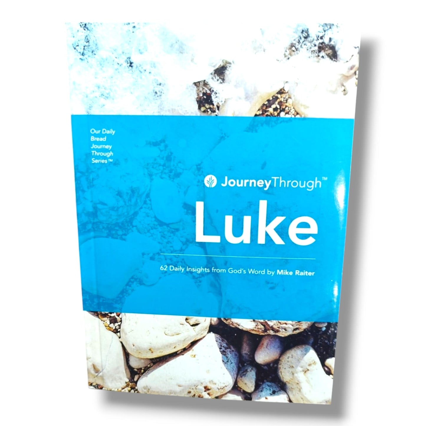 Journey Through Luke: 62 Daily Insights from God's Word by Mike Raiter | Our Daily Bread Devotional Series | English Christian Book
