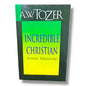 The Incredible Christian by A.W. Tozer | Tozer Treasury Edition | English Christian Book
