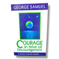 Courage in Time of Discouragement by George Samuel Col | A Nuclear Scientist Speaks | English Christian Book