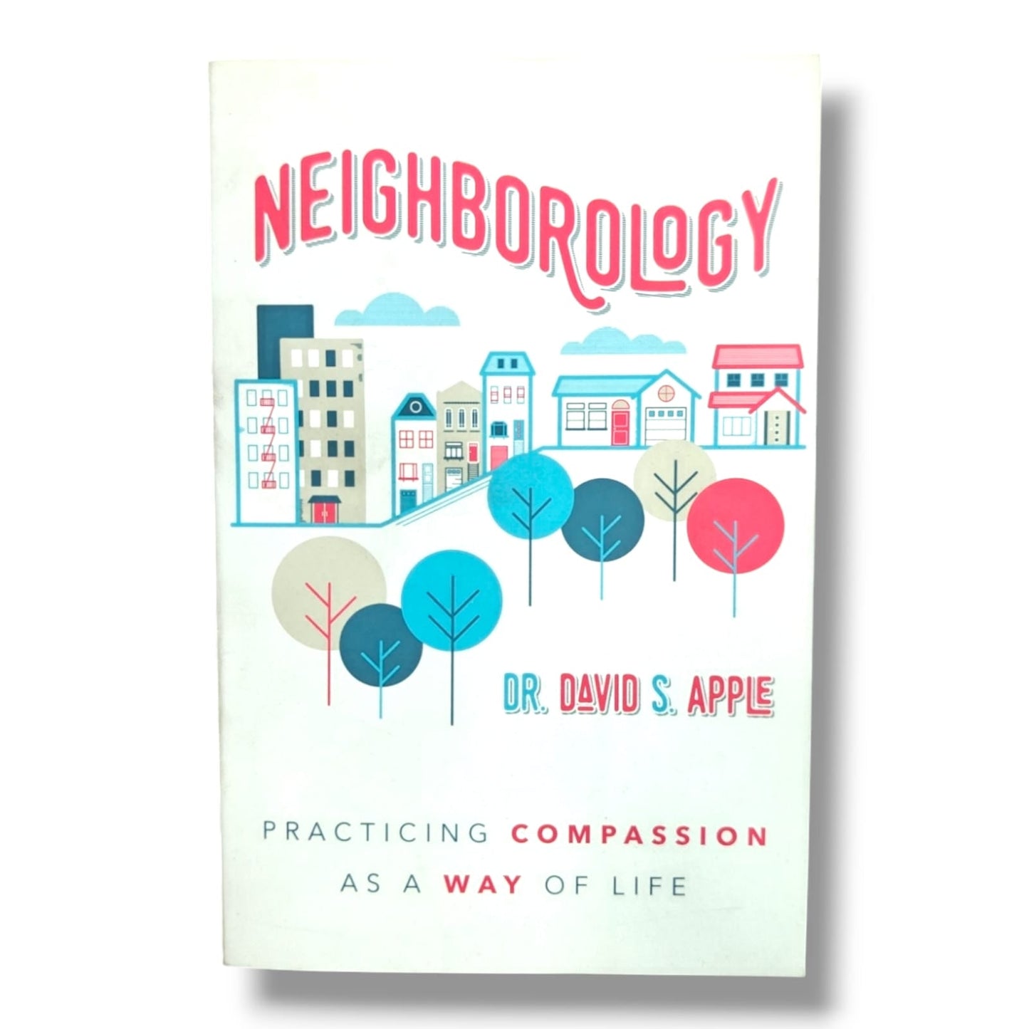 Neighbour: Practicing Compassion as a Way of Life by Dr. David Apple | Christian Living & Compassion Ministry Book | English Christian Book