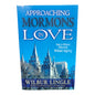 Approaching Mormons with Love: How to Witness Effectively Without Arguing by Wilbur Lingle | Christian Evangelism & Apologetics Book | English