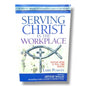 Serving Christ in the Workplace: Secular Work Is Full-Time Service by Larry Peabody | Christian Work, Faith & Vocation Book | English Christian Book