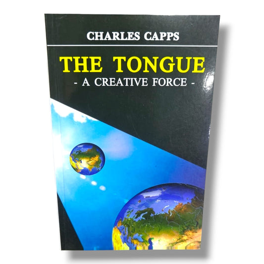 The Tongue: A Creative Force by Charles Capps | Christian Faith, Confession & Biblical Teaching Book | English Christian Book