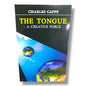 The Tongue: A Creative Force by Charles Capps | Christian Faith, Confession & Biblical Teaching Book | English Christian Book