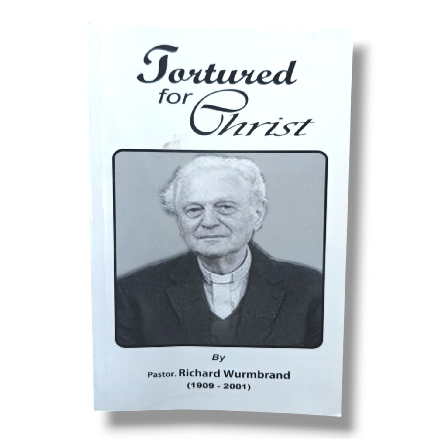 Tortured for Christ by Pastor Richard Wurmbrand | Inspiring Testimony of Faith Under Persecution | English Christian Book