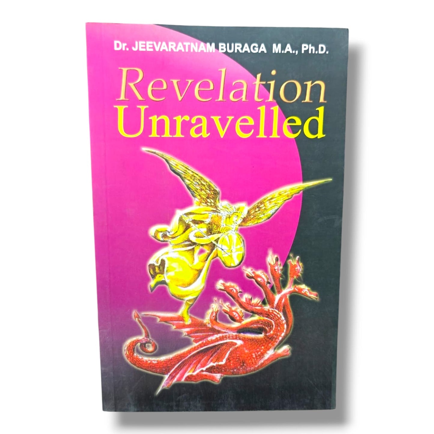 Revelation Unravelled | Dr. Jeevaratnam Buraga M.A., Ph.D | English Christian Book