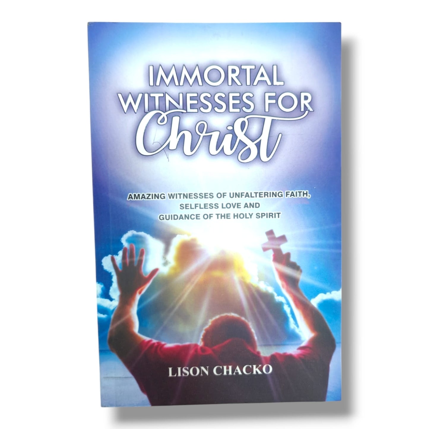 Immortal Witnesses for Christ | Lison Chacko | English Christian Book