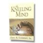 The Kneeling Mind: 10 Attitudes for Victorious Living | Eric A. Lambert Jr | English Christian Book