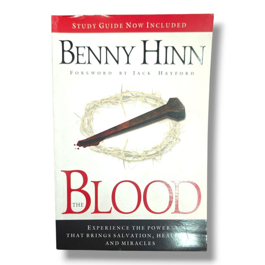 Blood: Experience the Power That Brings Salvation, Healing and Miracles by Jack Hayford | Benny Hinn | English Christian Book