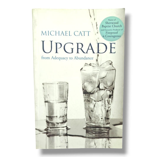 Upgrade: From Adequacy to Abundance | Michael Catt | English Christian Book