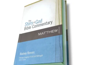 The Story Of God Bible Commentary Matthew (6)