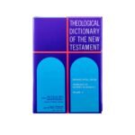Theological Dictionary of the New Testament, Volume 3