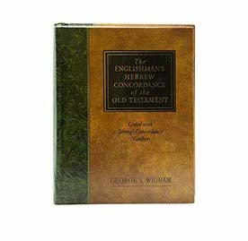 The Englishman’s Hebrew Concordance of the Old Testament: Coded with Strong’s Concordance Numbers