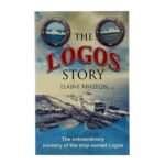 The Logos Story: The Extraordinary Ministry of the Ship named Logos