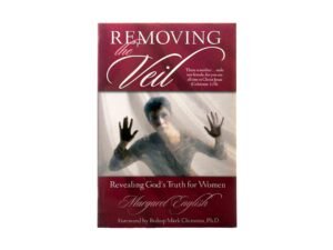 Removing the Veil: Revealing God's Truth for Women