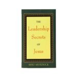 The Leadership Secrets of Jesus