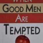 When Good Men are Tempted