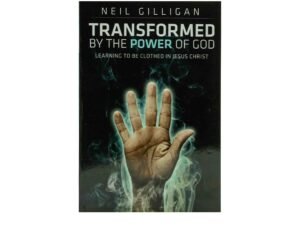 Transformed by the Power of God: Learning to be Clothed in Jesus Christ