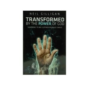 Transformed by the Power of God: Learning to be Clothed in Jesus Christ
