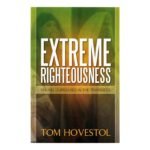 Extreme Righteousness: Seeing Ourselves In The Pharisees