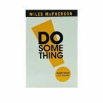 Do Something!: Make Your Life Count