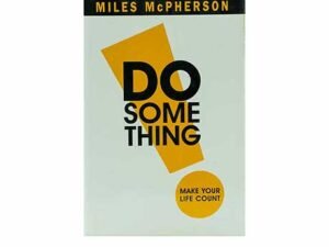 Do Something!: Make Your Life Count