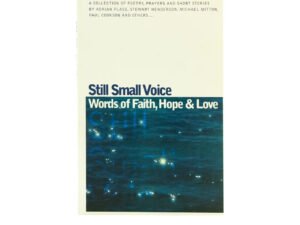 Still Small Voice: Words of Faith, Hope & Love