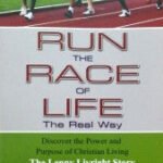 Run the Race of Life: The Real Way