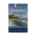 The Power of Persistent Prayer