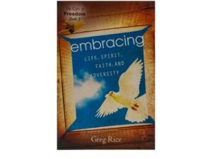 Embracing Life, Spirit, Faith, and Adversity