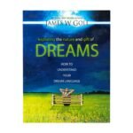 Exploring the Nature and Gift of Dreams: How to Understand Your Dream Language