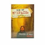 GOD IN MYSPACE: ANSWERING QUESTIONS OF LONELINESS AND IDENTITY (