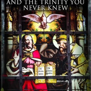 Forgotten Jesus & the Trinity You Never Knew