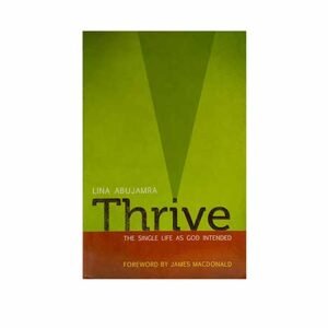 Thrive: The Single Life as God Intended