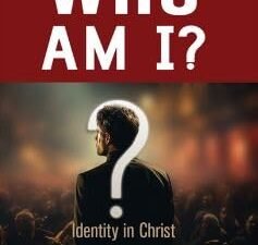 Who Am I?: Identity in Christ