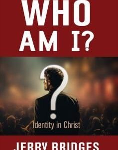 Who Am I?: Identity in Christ