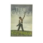 True Courage: Emboldened by God in a Disheartening World