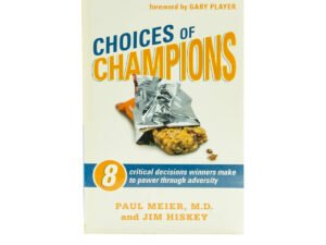 Choices of Champions: 8 Critical Decisions Winners Make to Power through Adversity