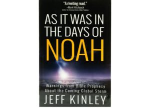 As It Was in the Days of Noah: Warnings from Bible Prophecy about the Coming Global Storm