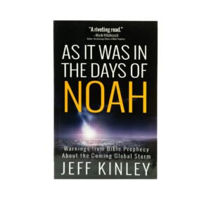 As It Was in the Days of Noah: Warnings from Bible Prophecy about the Coming Global Storm