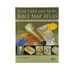 Rose Then and Now Bible Map Atlas: With Biblical Background and Culture